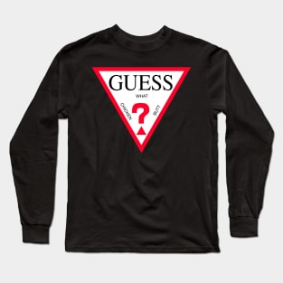 Guess What Chicken Butt Long Sleeve T-Shirt